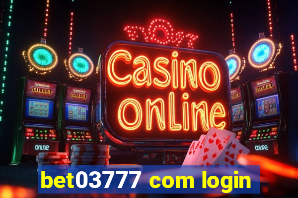 bet03777 com login